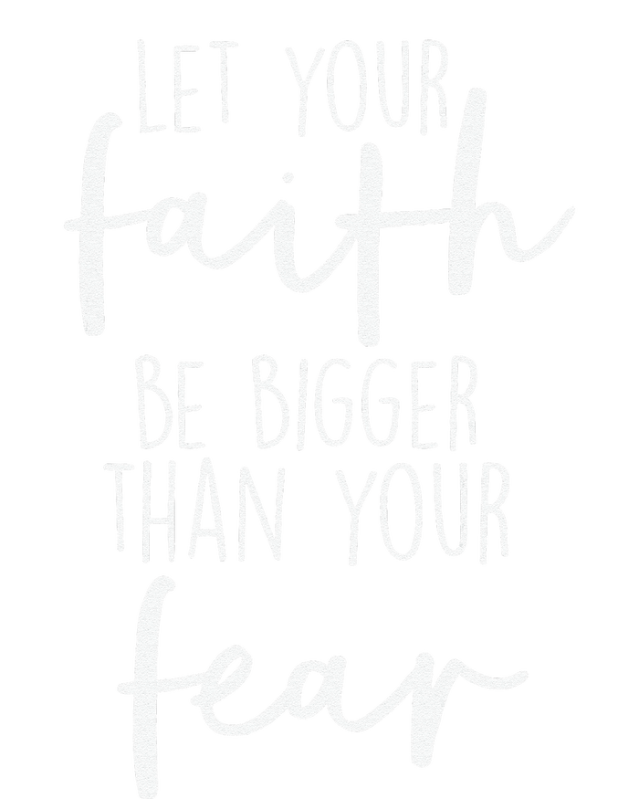 Christian Let Your Faith Be Bigger Than Your Fear T-Shirt