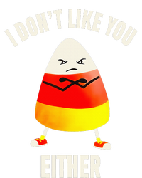 I Dont Like You Either Candy Corn Toddler Sweatshirt