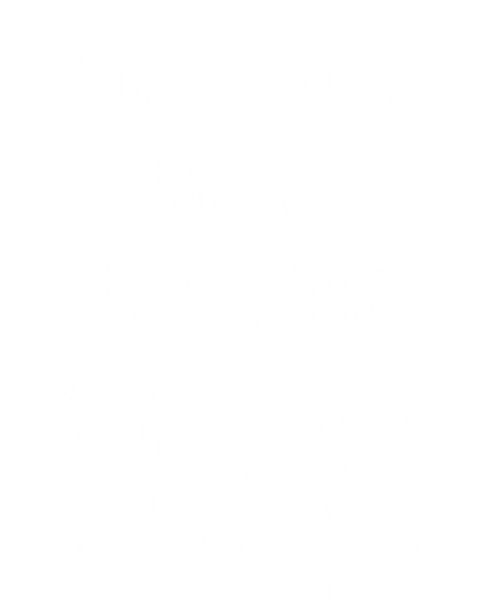 Food Lover Im Just Here For The Free Food Cute Gift Toddler Hoodie