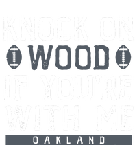 Oakland Football Knock On Wood If You’re With Me Tall Long Sleeve T-Shirt