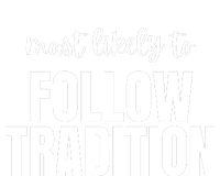 Most Likely To Follow Tradition Premium Crewneck Sweatshirt