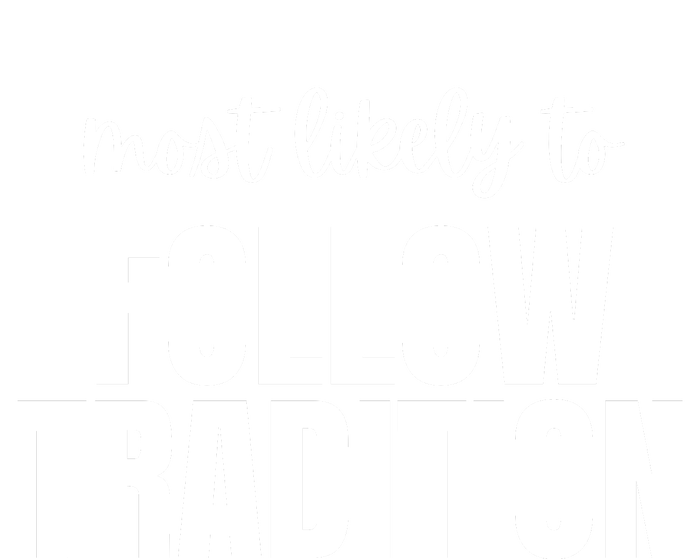 Most Likely To Follow Tradition Premium Crewneck Sweatshirt