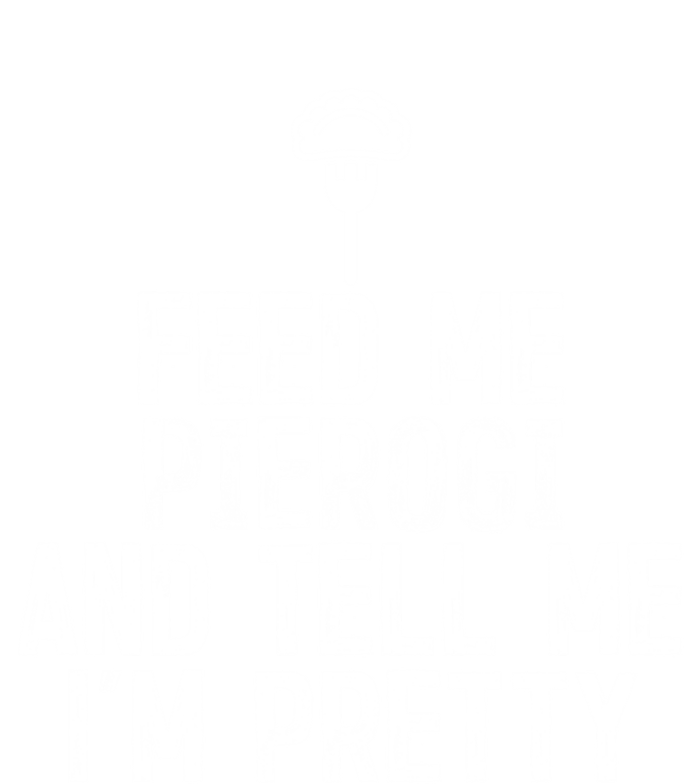 Feed Me Pierogi Tell Me Im Pretty Gift Poster