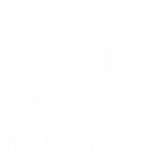 Funny Feed Me Strawberry Rhubarb Pie And Tell Me Im Pretty Gift T-Shirt