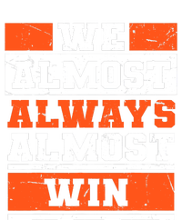 We Almost Always Almost Win Funny Football Fans Grommeted Golf Towel