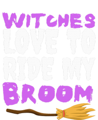 Witches Love To Ride My Broom Halloween Witch Funny Quote Button