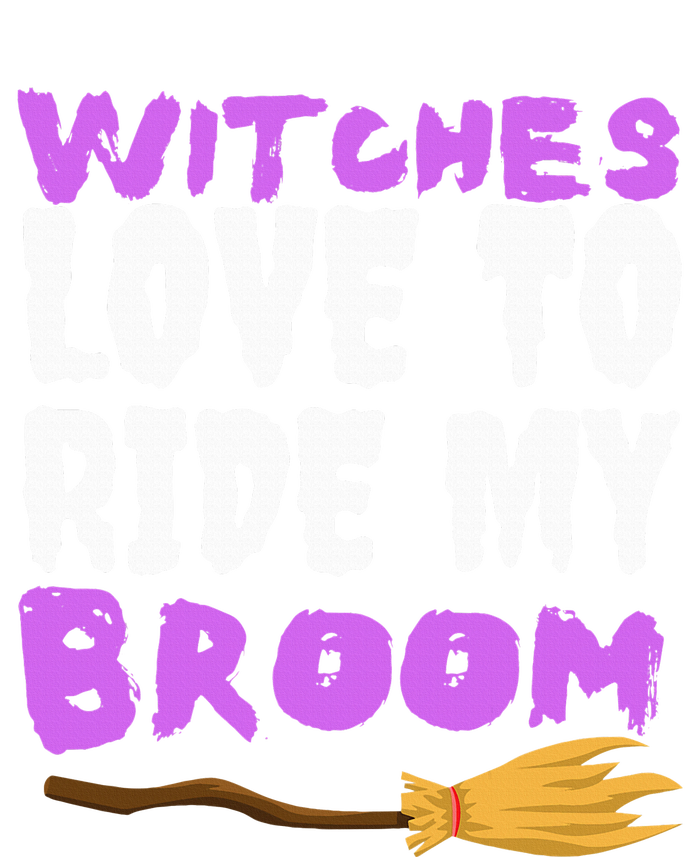 Witches Love To Ride My Broom Halloween Witch Funny Quote Button