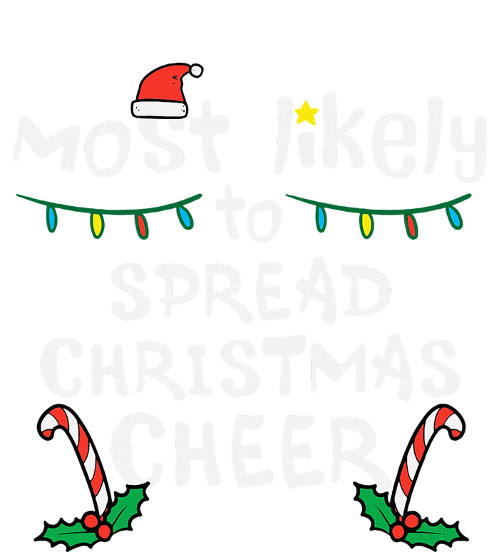 Most Likely Spread Christmas Cheer Xmas Family Matching T-Shirt