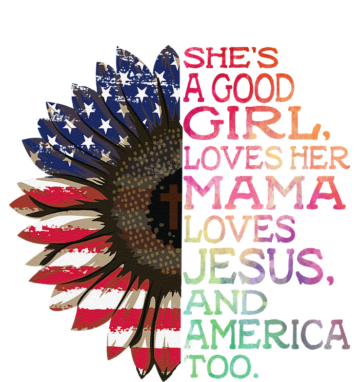 Shes A Good Girl Loves Her Mama Jesus & America Too Hippie T-Shirt