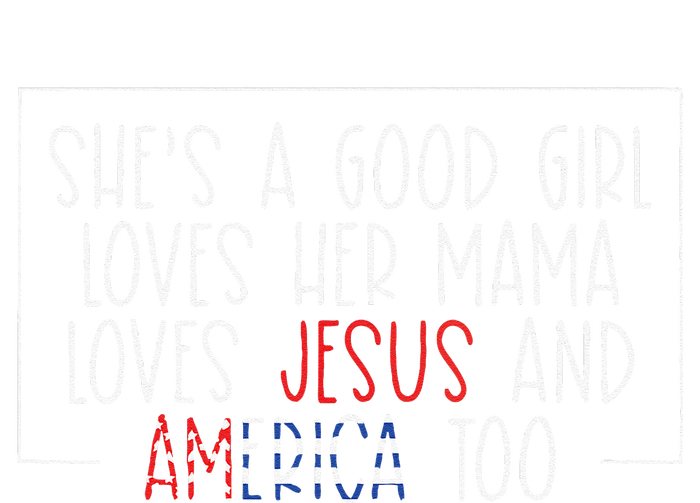 Shes A Good Girl Loves Her Mama Jesus And America Too Sweatshirt Cinch Pack Bag