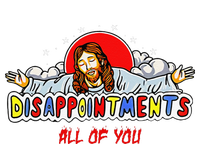 Jesus Disappointments All Of You T-Shirt