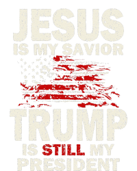 Jesus Is My Savior Trump Is Still My President T-Shirt