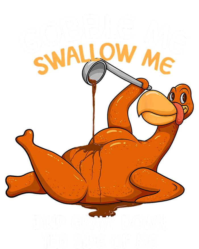 Gobble Me Swallow Me Thanksgiving Turkey Gravy Wap Lyrics Gift Premium Hoodie