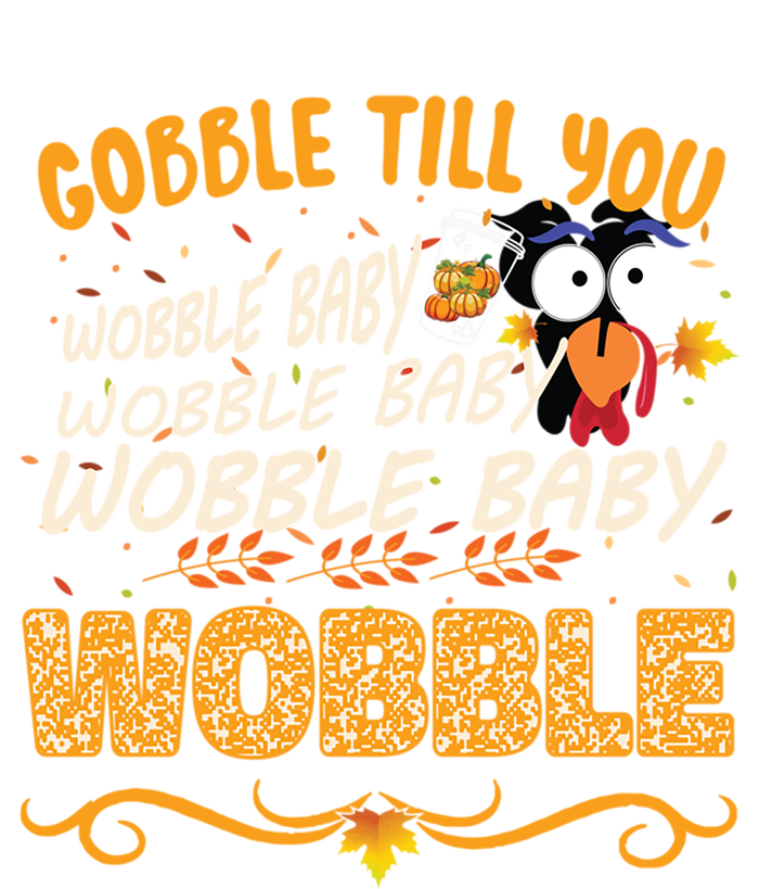 Gobble Till You Wobble Wobble Turkey Gift Tall Hoodie