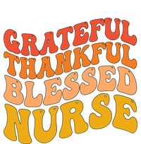 Grateful Thankful Blessed Nurse Thanksgiving Nursing Meaningful Gift T-Shirt