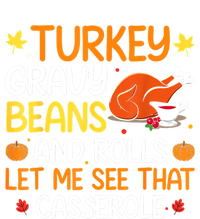 Gravy Beans And Rolls Let Me Cute Turkey Thanksgiving Funny Great Gift T-Shirt