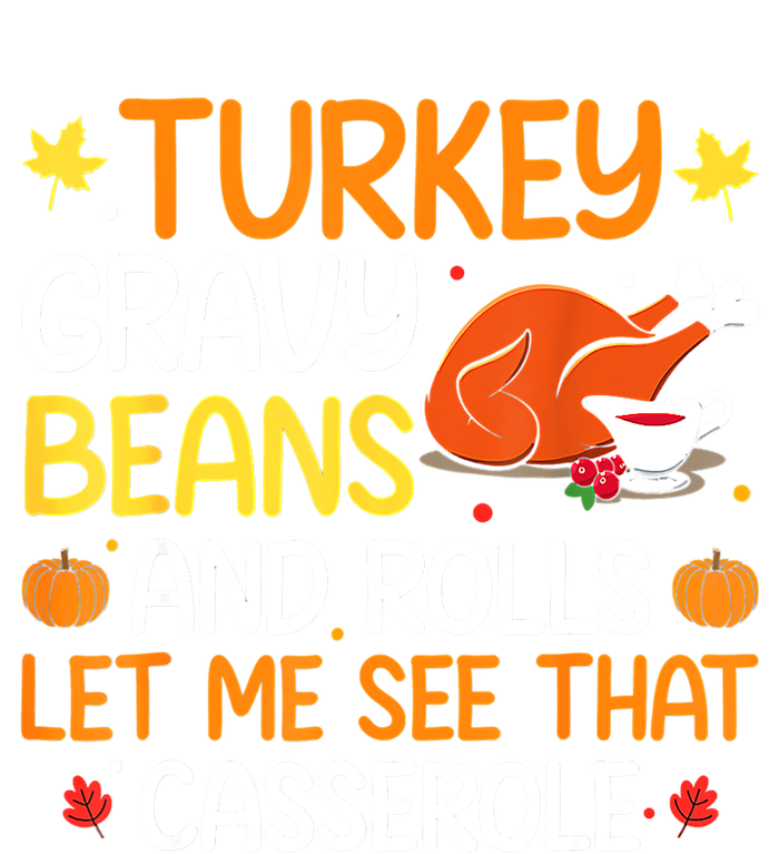 Gravy Beans And Rolls Let Me Cute Turkey Thanksgiving Funny Great Gift T-Shirt