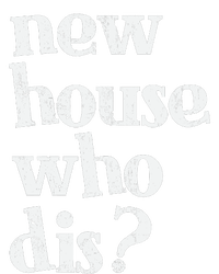 New Homeowner New House Who Dis Design T-Shirt