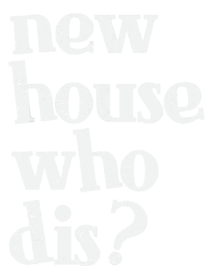 New Homeowner New House Who Dis Design T-Shirt