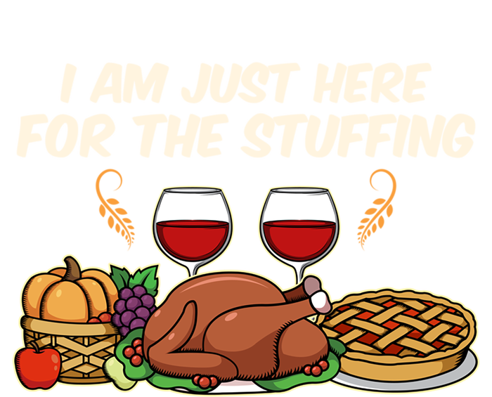 I Am Just Here For The Stuffing Gift T-Shirt