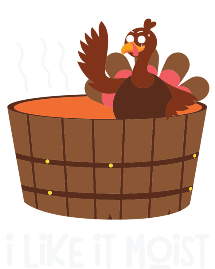 I Like It Moist Funny Thanksgiving Turkey Leg Day Gift T-Shirt