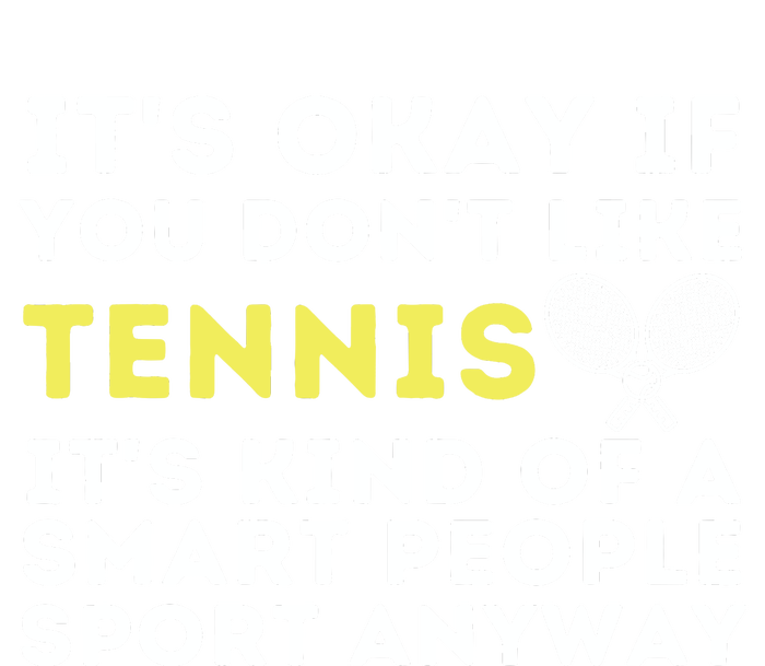 Its Ok If You Dont Like Tennis Funny Tennis Player Coach Full Zip Hoodie