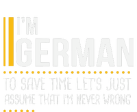 Save Time Lets Assume German Is Never Wrong Funny Germany T-Shirt