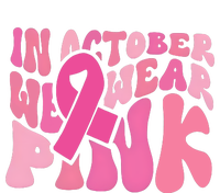 In October We Wear Pink Breast Cancer Month T-Shirt