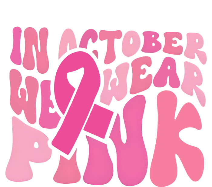 In October We Wear Pink Breast Cancer Month T-Shirt