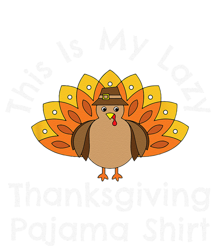 Turkey Day This Is My Lazy Thanksgiving Pajama T-Shirt