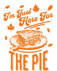 Im Just Here For The Pie Funny Thanksgiving Pumpkin Pie Gift T-Shirt