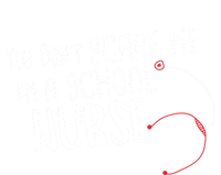 You Dont Scare Me Im A School Nurse Gift T-Shirt