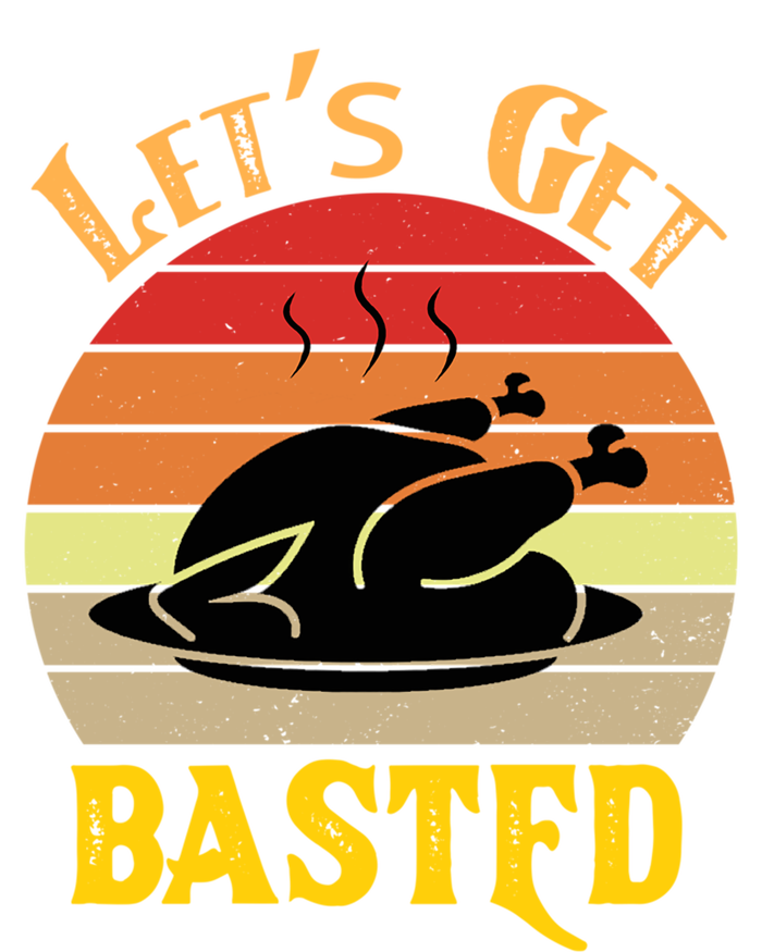 Lets Get Basted Gift Funny Turkey Day Retro Gift T-Shirt