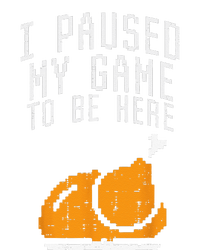 Paused My Game To Be Here Turkey Thanksgiving Gamer Funny Tall Hoodie