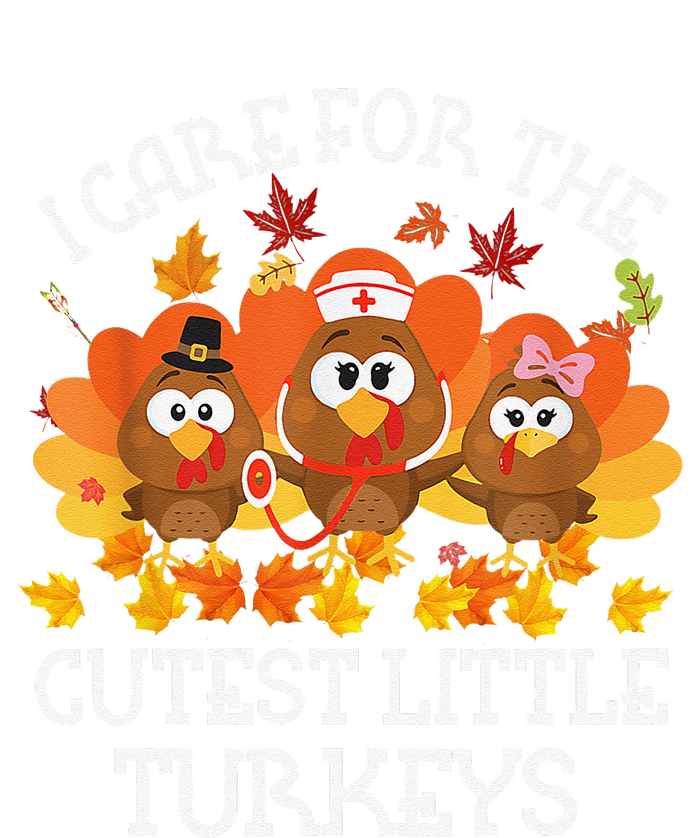 I Care For The Cutest Little Turkeys Thanksgiving Fall NICU Premium Hoodie