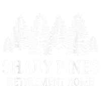 Shady Pines Retirement Home Gift T-Shirt