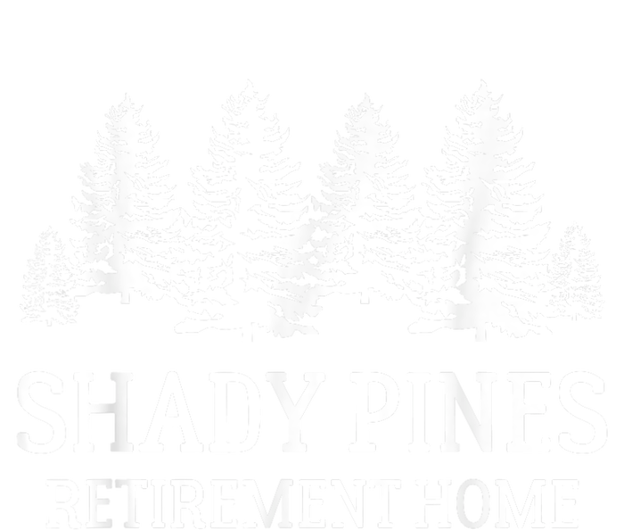 Shady Pines Retirement Home Gift T-Shirt