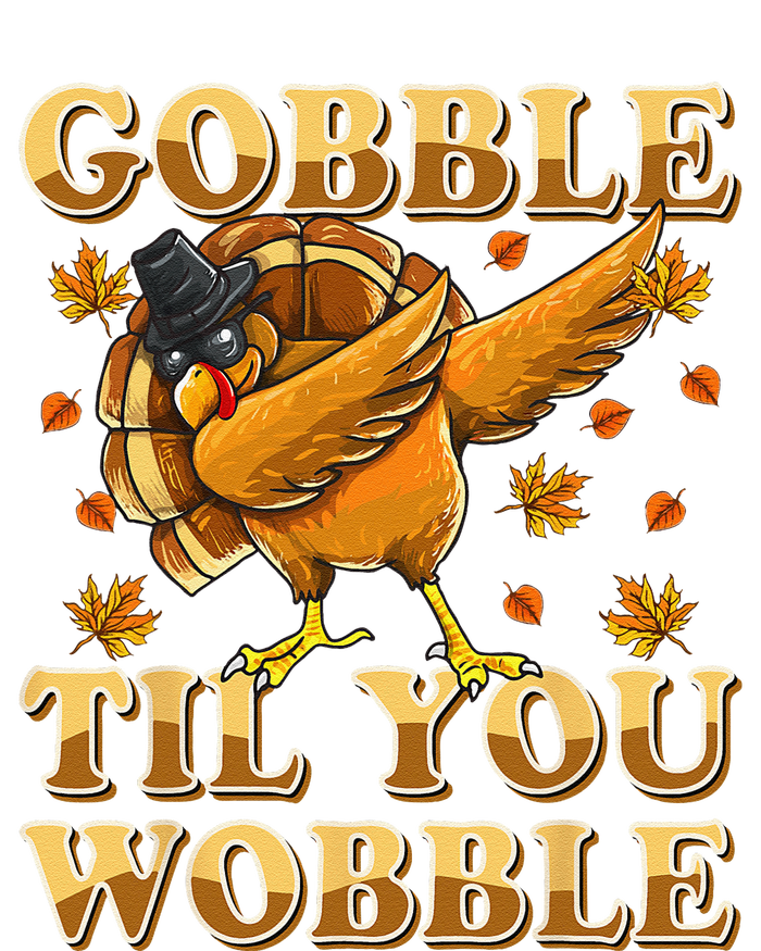 Gobble Til You Wobble Dabbing Turkey Thanksgiving T-Shirt