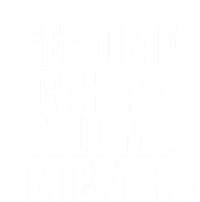 Feed Me Cake And Tell Me Im Extra Funny Pie Holiday Top Gift Ladies Essential Tank