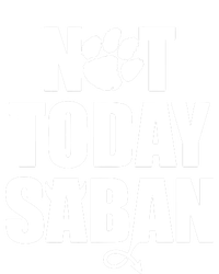 Not Today Saban Clemson Football Fan Club T-Shirt