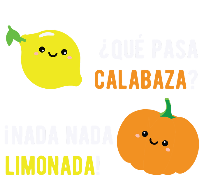 Que Pasa Calabaza Nada Nada Limonada Spanish Gift Women's T-Shirt