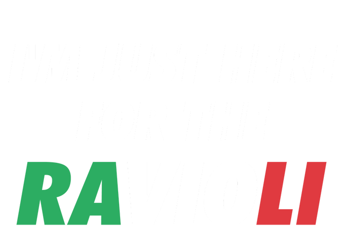 Im Just Here For The Ravioli Italian Food T-Shirt