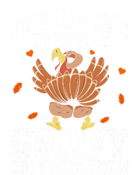 Thanksgiving Its No Sin To Get My Gravy On Your Chin Turkey Gift T-Shirt