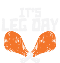 Its Leg Day Turkey Legs Funny Pun Thanksgiving Gift T-Shirt