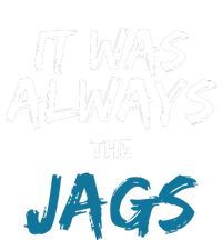 It Was Always The Jaguars Jags Womens Funnel Neck Pullover Hood