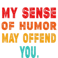 Funny My Sense Of Humor May Offend You Sarcasm Dry Zone Grid Polo