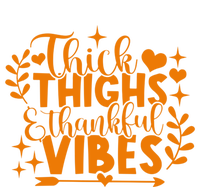 Thick Thighs And Thankful Vibes Gift Cute Thanksgiving Gift T-Shirt