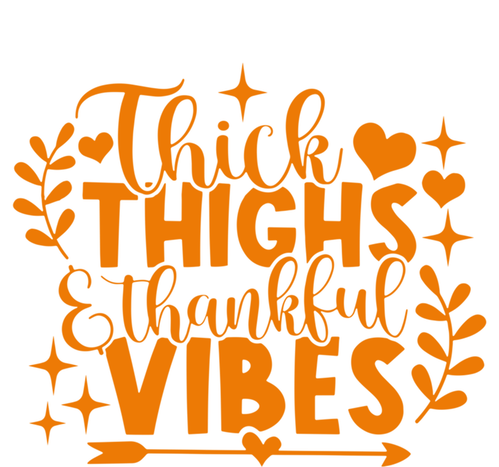 Thick Thighs And Thankful Vibes Gift Cute Thanksgiving Gift T-Shirt