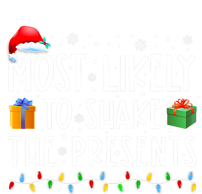 Most Likely To Shake The Presents Family Matching Christmas Tall Hoodie