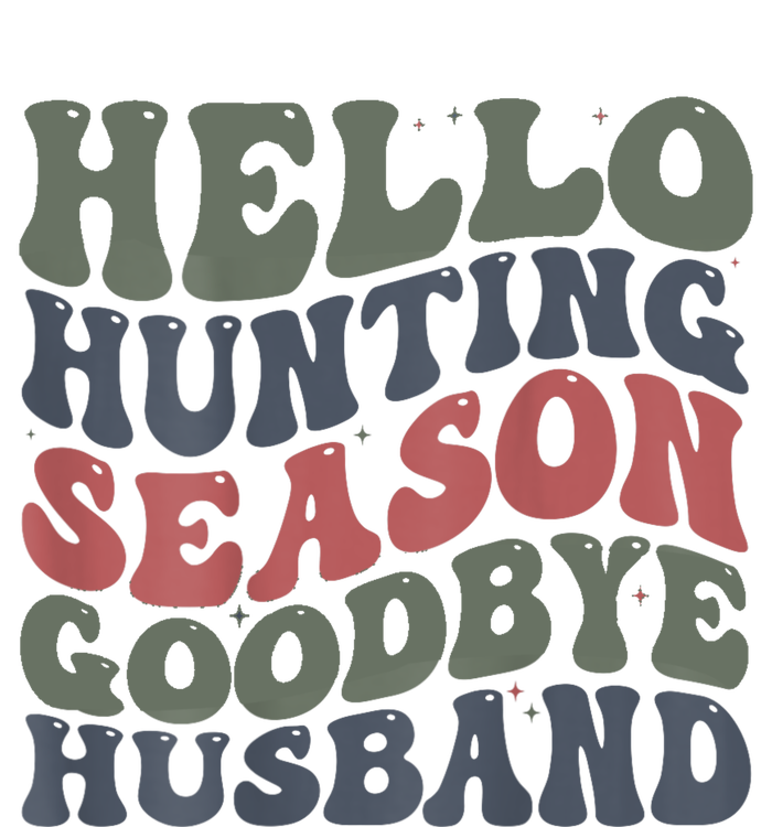 Hello Deer Hunting Season Goodbye Husband Funny Deer Hunting Flexfit Unipanel Trucker Cap